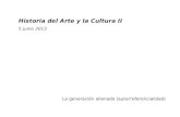 Historia del Arte y la Cultura II 2 junio 2011 Historia del Arte y la Cultura II 5 junio 2013 La generación alienada (autorreferencialidad)