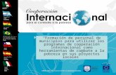 Formación de personal de municipios para utilizar los programas de cooperación internacional como herramientas de combate a la pobreza en sus proyectos.
