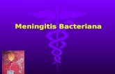 Meningitis Bacteriana. Definición La meningitis es una inflamación de las membranas que recubren el cerebro y la médula espinal conocidas como las meninges.La.