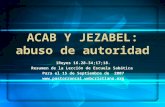 ACAB Y JEZABEL: abuso de autoridad 1Reyes 16.28-34;17;18. Resumen de la Lección de Escuela Sabática Para el 15 de Septiembre de 2007 .