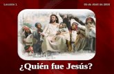 ¿Quién fue Jesús? Lección 1 05 de Abril de 2008. Introducción Preguntas antiguas sobre Jesús Preguntas antiguas sobre Jesús ¿De dónde tiene éste ésta.