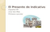 El Presente de Indicativo Español AP Una Vez Más Primera Lección.
