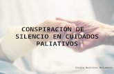CONSPIRACIÓN DE SILENCIO EN CUIDADOS PALIATIVOS Gloria Martínez Malumbres.