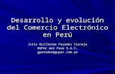 Desarrollo y evolución del Comercio Electrónico en Perú Julio Guillermo Paredes Cornejo GUPAC del Perú S.A.C. gparedes@gupac.com.pe.