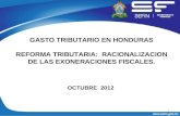 GASTO TRIBUTARIO EN HONDURAS REFORMA TRIBUTARIA: RACIONALIZACION DE LAS EXONERACIONES FISCALES. OCTUBRE 2012 1.