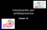 Intoxicación por antidepresivos Equipo 15. Antidepresivos tricíclicos Grupos humanos más afectados: Grupos humanos más afectados: Pacientes con depresión.