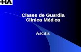 Clases de Guardia Clínica Médica Ascitis. Ascitis Acumulación excesiva de líquido dentro de la cavidad peritoneal.