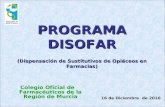 PROGRAMADISOFAR (Dispensación de Sustitutivos de Opiáceos en Farmacias) Colegio Oficial de Farmacéuticos de la Región de Murcia 16 de Diciembre de 2010.