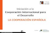 Www.fundacionfarrah.org Iniciación a la Cooperación Internacional para el Desarrollo Coordina: LA COOPERACIÓN ESPAÑOLA.