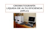 CROMATOGRAFÍA LÍQUIDA DE ALTA EFICIENCIA (HPLC). La fase móvil es líquida Partición o reparto Adsorción Intercambio iónico Exclusión molecular Cromatografía.