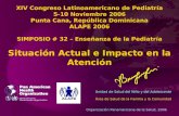 Organización Panamericana de la Salud, 2006 XIV Congreso Latinoamericano de Pediatría 5-10 Noviembre 2006 Punta Cana, República Dominicana ALAPE 2006 SIMPOSIO.