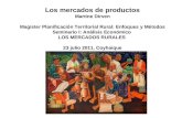 Los mercados de productos Martine Dirven Magister Planificación Territorial Rural: Enfoques y Métodos Seminario I: Análisis Económico LOS MERCADOS RURALES.
