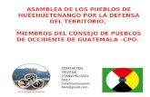 ASAMBLEA DE LOS PUEBLOS DE HUEEHUETENANGO POR LA DEFENSA DEL TERRITORIO, MIEMBROS DEL CONSEJO DE PUEBLOS DE OCCIDENTE DE GUATEMALA –CPO- CONTACTOS TELEFAX: