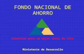 FONDO NACIONAL DE AHORRO Cesantías para un mejor nivel de vida Ministerio de Desarrollo.