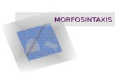 MORFOSINTAXIS. La morfología La morfología es el estudio de las formas. En lingüística, la morfología estudia la forma de las palabras. Cómo se construyen,