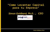 Simon Goldbard, Ph.D. Como Levantar Capital para tu Empresa Simon Goldbard, Ph.D., CEO.