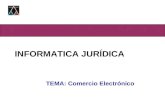 Bloque III-Ambiente Virtual INFORMATICA JURÍDICA TEMA: Comercio Electrónico.