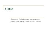 CRM Customer Relationship Management Gestión de Relaciones con el Cliente.