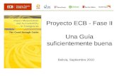 Proyecto ECB - Fase II Una Guía suficientemente buena Bolivia, Septiembre 2010.