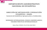 DEPARTAMENTO ADMINISTRATIVO NACIONAL DE ESTADÍSTICA DIRECCIÓN DE METODOLOGÍA Y PRODUCCIÓN ESTADÍSTICA -DIMPE- Gerencia de Estadísticas Agropecuarias y.