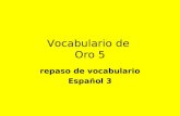 Vocabulario de Oro 5 repaso de vocabulario Español 3.