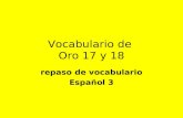 Vocabulario de Oro 17 y 18 repaso de vocabulario Español 3.