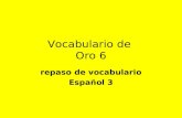 Vocabulario de Oro 6 repaso de vocabulario Español 3.
