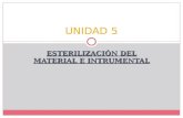 ESTERILIZACIÓN DEL MATERIAL E INTRUMENTAL UNIDAD 5.
