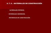 U. T. 6.- MATERIALES DE CONSTRUCCIÓN MATERIALES PÉTREOS. MATERIALES CERÁMICOS. MATERIALES DE CONSTRUCCIÓN.
