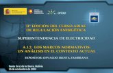 IIª EDICIÓN DEL CURSO ARIAE DE REGULACIÓN ENERGÉTICA IIª EDICIÓN DEL CURSO ARIAE DE REGULACIÓN ENERGÉTICA SUPERINTENDENCIA DE ELECTRICIDAD EXPOSITOR: OSVALDO.