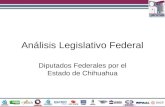 Análisis Legislativo Federal Diputados Federales por el Estado de Chihuahua.