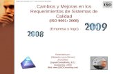 ©2009 Leyva Consultores, S.C.. Todos los Derechos Reservados Cambios y Mejoras en los Requerimientos de Sistemas de Calidad (ISO 9001: 2008) Presentado.