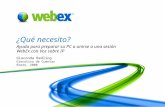 WebEx Confidential 1 Gioconda Redling Ejecutivo de Cuentas Enero, 2008 ¿Qué necesito? Ayuda para preparar su PC a unirse a una sesión WebEx con Voz sobre.