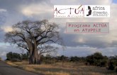 Programa ACTÚA en ATUPELE. Atupele se encuentra en el Norte de Malawi, casi en la frontera con Tanzania, a 8 km del pueblo de Kaporo y 30 km del Hospital.
