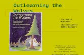 Outlearning the Wolves Por:David Hutchens Ilustraciones:Bobby Gombert Traducción libre con propósitos didácticos realizada por Mariamah Flores Torres.