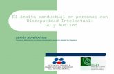 El ámbito conductual en personas con Discapacidad Intelectual: TGD y Autismo Ramón Novell Alsina Secretario de la Sección de Retraso Mental de la Asociación.