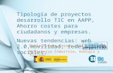 Tipología de proyectos desarrollo TIC en AAPP, Ahorro costes para ciudadanos y empresas. Nuevas tendencias: web 2.0,movilidad, redes sociales. Pablo Burgos.