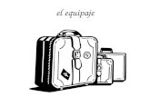 El equipaje. el equipaje de mano la maleta la maletera/el baúl.