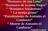 Romance de una Luna Romance de la pena Negra Romance Sonámbulo La monja gitana Prendimiento de Antonito el Camborio Muerte de Antonito el Camborio Garcia.