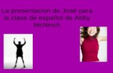 La presentacion de José para la clase de español de Abby McNinch.