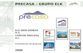 ELK BIEN-ZENKER A.G. CONFOR PRECASA S.L. Presentación de Empresa 2009 PRECASA – GRUPO ELK.