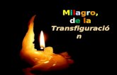 Milagro, de la Transfiguración. Regeneración Nuevo nacimiento Bautismo Iluminación PASCUA.