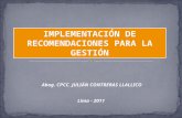 IMPLEMENTACIÓN DE RECOMENDACIONES PARA LA GESTIÓN Abog. CPCC. JULIÁN CONTRERAS LLALLICO Lima - 2011.