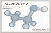 ALCOHOLISMO - Desde la neurobiología al tratamiento - Judit Herrera Rodríguez MIR-Psiquiatría-3º año.