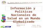 Información y Políticas Nacionales de Salud en un Mundo Globalizado Puebla, México 6 de mayo de 2003 Dr. Julio Frenk Mora Secretario de Salud 6o. Congreso.