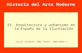 Historia del Arte Moderno 33. Arquitectura y urbanismo en la España de la Ilustración Javier Itúrbide. UNED Tudela 2009-2010 ©