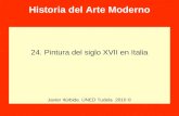Historia del Arte Moderno 24. Pintura del siglo XVII en Italia Javier Itúrbide. UNED Tudela 2010 ©