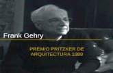 Frank Gehry PREMIO PRITZKER DE ARQUITECTURA 1989.