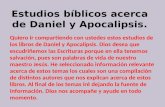 Estudios bíblicos acerca de Daniel y Apocalipsis. Quiero ir compartiendo con ustedes estos estudios de los libros de Daniel y Apocalipsis. Dios desea.