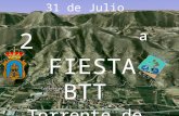 31 de Julio 2 ª FIESTA BTT Torrente de Cinca Remonte con furgonetas al puente de la AP2 en la Valdelamora y desde allí paseo prácticamente en llano hacia.